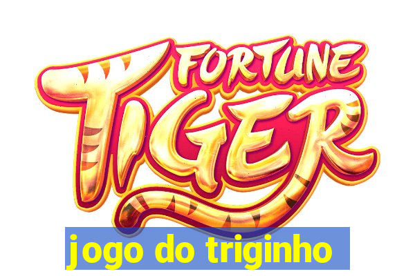 jogo do triginho